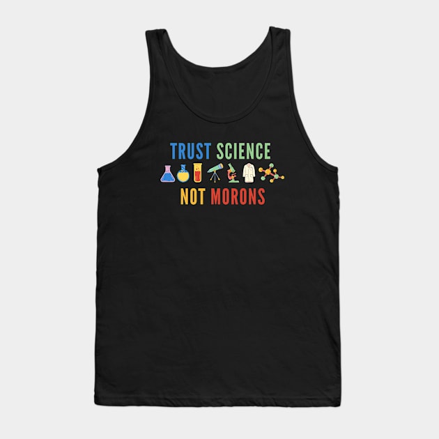 Trust Science Not Morons Tank Top by 29 hour design